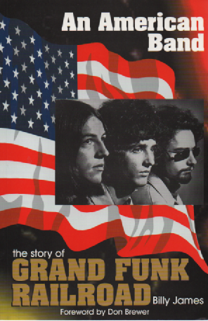 An American Band : The Story of Grand Funk Railroad