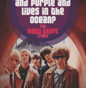 What's Big and Purple and Lives in the Ocean? The Moby Grape Story