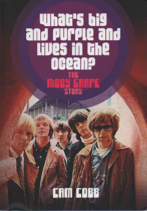 What's Big and Purple and Lives in the Ocean? The Moby Grape Story