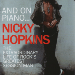 And on piano... Nicky Hopkins : The Extraordinary Life of Rock's Greatest Session