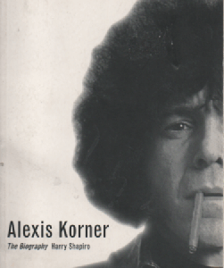 Alexis Korner : The Biography