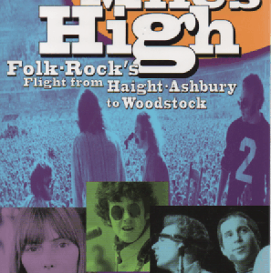 Eight miles high : folk-rock's flight from Haight-Ashbury to Woodstock