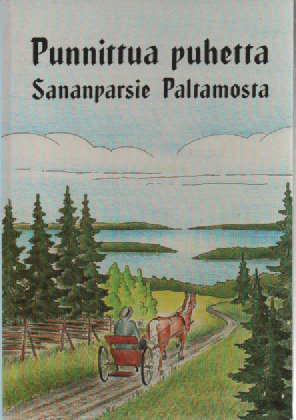 Punnittua puhetta : Sanaparsie Paltamosta