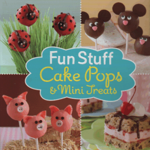 Fun Stuff : Cake Pops and Mini Treats