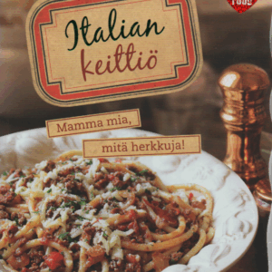 Italian keittiö : Mamma mia, mitä herkkuja!