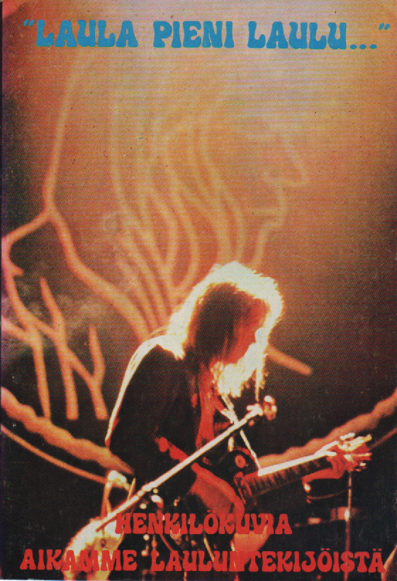 "Laula pieni laulu..." - Henkilökuvia aikamme lauluntekijöistä (Soundi-kirja 3)