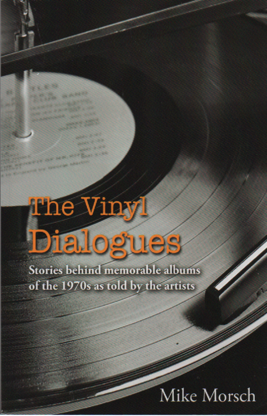 The Vinyl Dialogues : Stories Behind Memorable Albums of the 1970s as Told by the Artists