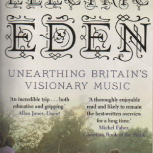 Electric Eden : Unearthing Britain's Visionary Music