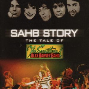 SAHB Story : The Tale of The Sensational Alex Harvey Band