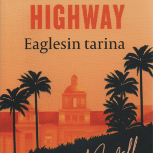 Dark Desert Highway : Eaglesin tarina