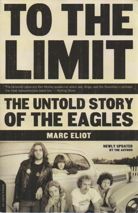 To the Limit : The Untold Story of the Eagles