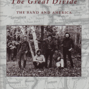 Across the Great Divide : The Band and America