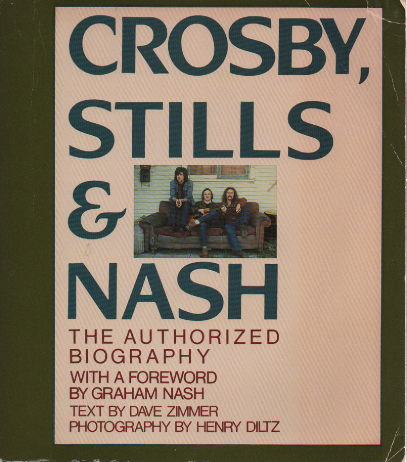 Crosby, Stills and Nash The Authorized Biography