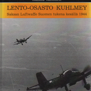 Lento-osasto Kuhlmey : Saksan Luftwaffe Suomen tukena kesällä 1944 (omiste, singeerattu)