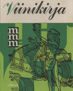 MMM : Viinikirja : yleistä viinitietoutta, parhaat vuosikerrat, neuvoja viinien temperoinnista ja valinnasta juhlaan ja arkeen