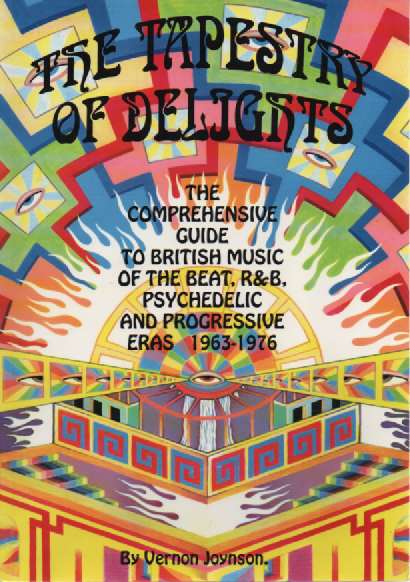 The Tapestry of Delights 1963-1976 (1) : Comprehensive Guide to British Music of the Beat, R and B, Psychedelic and Progressive Eras + Tapestry of Delights (2) : Supplement (3rd Edition) Paperback – November 10, 1998