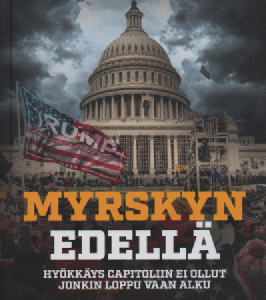 Myrskyn edellä : hyökkäys Capitoliin ei ollut jonkin loppu vaan alku