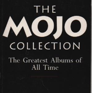 The Mojo Collection : The Greatest Albums of All Time