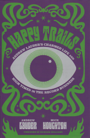 Happy Trails : Andrew Lauderin Charmed Life ja High Times in the Record Business