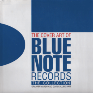 The Cover Art of Blue Note Records : The Collection