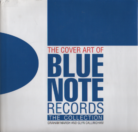 The Cover Art of Blue Note Records : The Collection