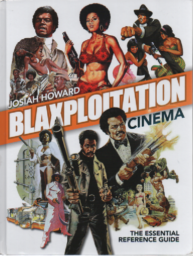 Blaxploitation Cinema : The Essential Reference Guide