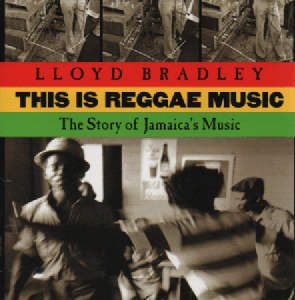 This is reggae music : The Story of Jamaica`s Music