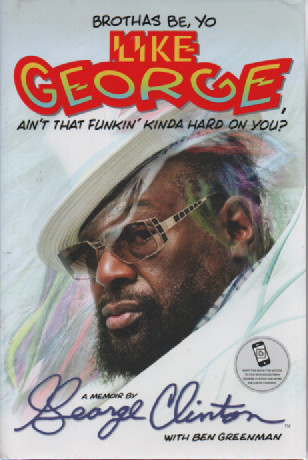 Brothas Be, Yo : Like George, Ain't That Funkin' Kinda Hard on You?