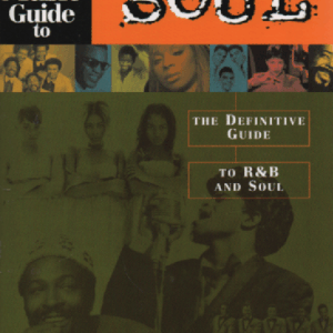 All Music Guide to Soul : The Definitive Guide to R&B and Soul