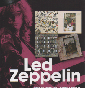 Led Zeppelin  : Every Album, Every Song (On Track)