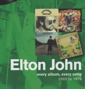 Elton John : Every album, every song 1969 to 1979 (On Track)