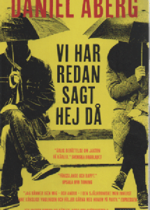 Vi har redan sagt hej då