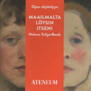 Opas näyttelyyn : Maailmalta löysin itseni - Helena Schjerfbeck