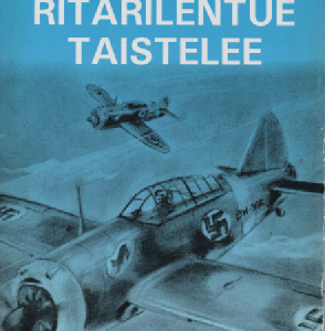 Ritarilentue taistelee : lentueenpäällikön muistelmia 1941-1943