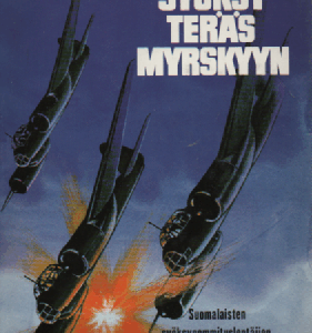 Syöksy teräsmyrskyyn : Suomalaisten syöksypommituslentäjien vaiheita sodan kurimuksessa