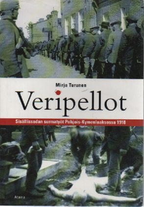 Veripellot : sisällissodan surmatyöt Pohjois-Kymenlaaksossa 1918