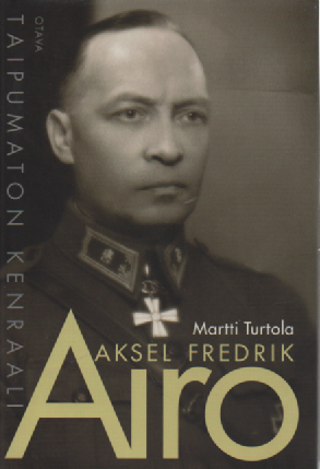 Aksel Fredrik Airo : Taipumaton kenraali