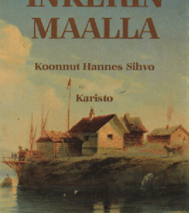 Inkerinmaalla : muistoja Inkerin maasta ja kansasta sanoin ja kuvin