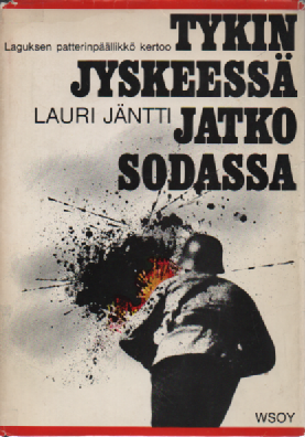 Tykinjyskeessä jatkosodassa : Laguksen patteripäällikkö kertoo Suomen joutuminen jatkosotaan, käydyt taistelut, rauha, vaaran vuodet ja nykypäivä tykkimiehen näkökulmasta