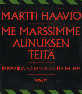 Me marssimme Aunuksen teitä : päiväkirja sodan vuosilta 1941-1942