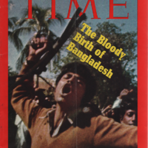 Time Magazine December 20, 1971 : The Bloody Birth of Bangladesh