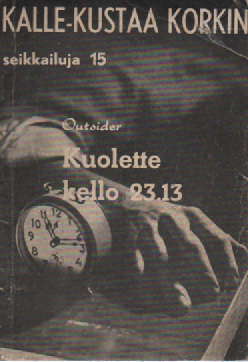 Kalle-Kustaa Korkin seikkailuja 15 : Kuolette klo 23.13