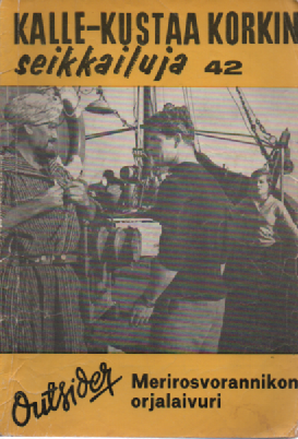 Kalle-Kustaa Korkin seikkailuja 42 : Merirosvorannikon orjalaivuri