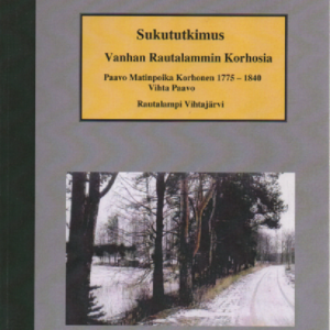 Sukututkimus : Vanhan Rautalammin Korhosia : Paavo Matinpoika Korhonen 1775-1840, Vihta Paavo : Rautalampi Vihtajärvi