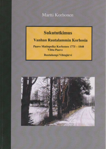 Sukututkimus : Vanhan Rautalammin Korhosia : Paavo Matinpoika Korhonen 1775-1840, Vihta Paavo : Rautalampi Vihtajärvi