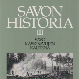 Savon historia III : Savo kaskisavujen kautena 1721-1870