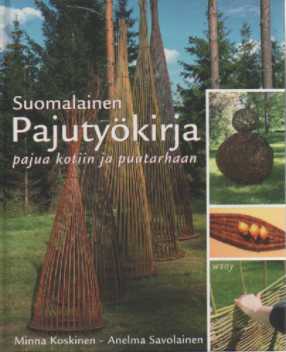 Suomalainen pajutyökirja : pajua kotiin ja puutarhaan