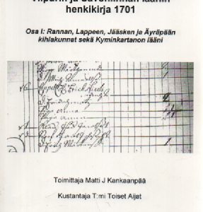 Viipurin ja Savonlinnan läänin henkikirja 1701 : Osa 1, Rannan, Lappeen, Jääsken ja Äyräpään kihlakunnat sekä Kyminkartanon lääni