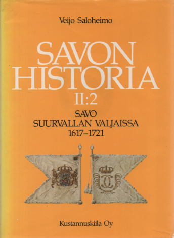 Savon historia II:2 : Savo suurvallan valjaissa 1617-1721