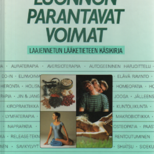 Luonnon parantavat voimat : Laajennetun lääketieteen käsikirja